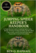 Jumping Spider Keeper's Handbook: A Comprehensive Guide to Jumping Spider Care, Biology, Housing, Feeding, Breeding, Health, Ethics, Conservation, and by O. Raphael, Ben