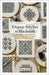 Elegant Stitches in Blackwork: A Complete Beginner's Guide to Mastering Traditional and Modern Blackwork Patterns and Designs for Stunning Embroidery by Hines, Allen Y.