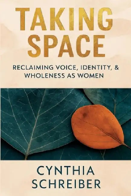 Taking Space by Cynthia A Schreiber