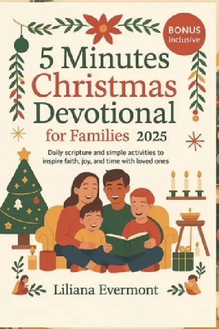 5 Minutes Christmas Devotional For Families 2025 by Liliana Evermont