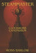 Steammaster 1 Clockwork Canundrum: A Dystopian, Steampunk, Fantasy Adventure by Ross Barlow
