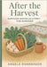 After the Harvest: Surviving Winter as a First-Time Gardener: Soil, Seasons, and Secrets to Preparing Your Garden for a Thriving Spring by Donnerson, Angela