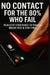 No Contact For The 80% Who Fail: Realistic Strategies To Finally Break Free & Stay Free by Tiffany Grace Devereaux