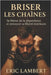 Addictions: Les chaînes invisibles: Comprendre, libérer et transformer la dépendance en chemin de liberté intérieure by Lambert, Eric