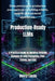 Production-Ready LLMs: A Practical Guide to Building Reliable, Scalable AI with Prompting, Fine-Tuning, and RAG by Henry Lucas