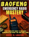 Baofeng Emergency Radio Mastery: Your Complete Guide to Reliable Communication When the Grid Goes Down by Langford, Robert Tk