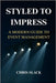 Styled to Impress: A Modern Guide to Event Management by Slack, Chris
