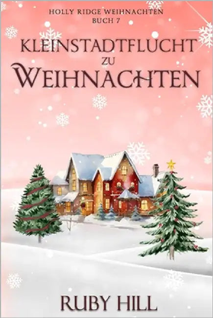 Kleinstadtflucht zu Weihnachten by Hill, Ruby