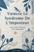 Vaincre Le Syndrome De L'Imposteur: Programme Mindset En 6 Semaines by Élise Martin