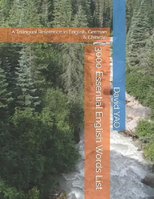 3000 Essential English Words List: A Trilingual Reference in English, German & Chinese by David Yao