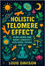 Holistic Telomere Effect: Slow Aging and Boost Longevity with Herbs, Fasting, and Joy - Science-Backed Natural Solutions to Prolong Life, Enhance Vita by Davison, Louie