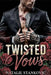 Twisted Vows: A Dark Mafia Arrange Marriage Romantic Suspense by Natalie Stankovic