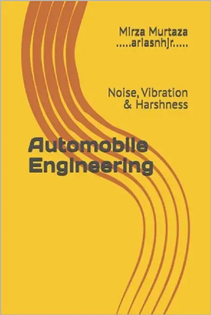 Automobile Engineering: Noise, Vibration & Harshness by Mirza Murtaza