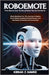 RoboEmote: From Silicon to Soul: The Rise of Robots That Can Feel Like Us: When Machines Cry: The Journey of Sophia, the AI Robot Created by David Han by T, Kieran