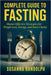 The Complete Guide to Fasting: Master Effective Strategies for Weight Loss, Energy, and Inner Clarity by Susanna Randolph
