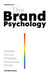The Brand Psychology: Hidden Forces Shaping Consumer Minds by Andres Felipe Velasquez Henao, The Ink Company Publishing, Andres Vrant