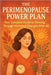 The Perimenopause Power Plan: Your Complete Guide to Thriving Through Hormonal Changes After 40 by Alexander Rhea