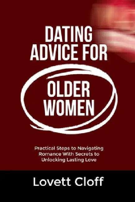 Dating Advice For Older Women by Lovett Cloff