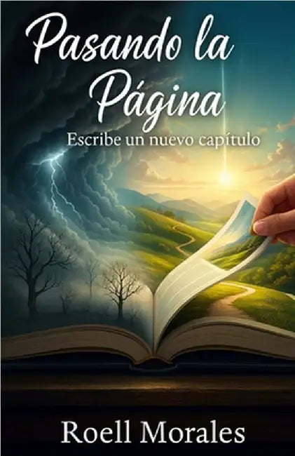 Pasando la Página: Escribe un Nuevo Capítulo by Morales, Roell
