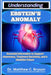 Understanding Ebstein's Anomaly: Essential Information to Support Awareness, Treatment Decisions, and a Healthier Future by Matthew C. Bryson