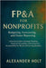 FP&A for Nonprofits: Budgeting, Forecasting, and Donor Reporting and description: A Practical Guide to Strategic Planning, Financial Stewardship, and by Schwartz, Alice