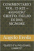 Commentario Vol. 12 (422 - 455) Gesu' Cristo, Figlio Di Dio, Signore: "Questi E' Il Figlio Mio, l'Amato" by Freda, Angelo