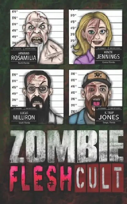 Zombie Flesh Cult by Kenzie Jennings, Lucas Milliron, K. Trap Jones