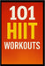 101 HIIT Workouts by Dominique Myers, Erik Myers
