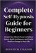 Complete Self-Hypnosis Guide for Beginners: Unlock Your Mind's Power to Relieve Stress, Build Confidence, and Create Positive Change in Your Life by Falkner, Renato M.