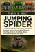 Jumping Spider: Complete Beginners and Experts Keeping to Jumping Spiders Care, Feeding, Housing, Breeding, Behavior, Handling, Species, Enclosure Set by D. Reece, Festus
