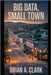 Small Town, Big Data: When Convenience Becomes Control by Clark, Brian A.