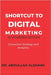 Shortcut to Digital Marketing 2.0: Conversion Strategy and Analytics by Alshawi, Abdullah