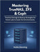Mastering TrueNAS, ZFS & Ceph: Practical Storage & Backup Strategies for Home Labs to Scale-Out Environments. by Denning, Hollis