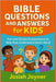 Bible Questions and Answers for Kids: Fun and Simple Explanations to Help Kids Understand God's Word by Joyner, Josiah