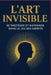 L'art Invisible: Se protéger et rayonner dans le jeu des esprits Introduction by Anthony Teixeira