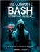 The Complete Bash Scripting Manual: All-in-One Guide to Scripting the Linux Shell by Wooton, Amanda L.