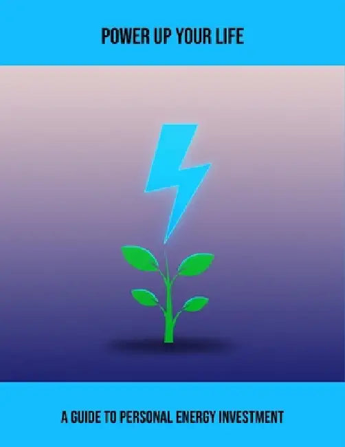 Power Up Your Life: A Guide To Personal Energy Investment by Brandon Koch