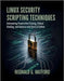 Linux Security Scripting Techniques: Automating Penetration Testing, Ethical Hacking, and Defense with Bash & Python by Watford, Reginald G.