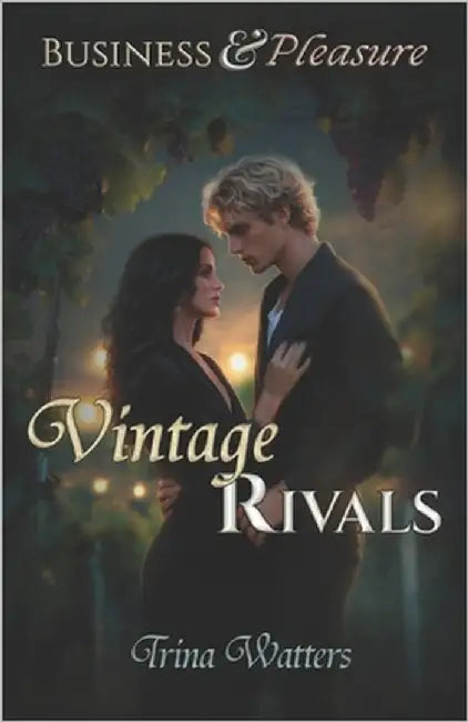 Vintage Rivals: An Enemies-to-Lovers Workplace Romance at the Vineyard by Watters, Trina