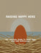 Raising Happy Hens: The Ultimate Guide To Fresh Eggs And Self-Sufficiency by Zachary Weston