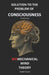 Biomechanical Mind Theory: Solution to the Problem of Consciousness by Daniel Gamas