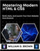 Mastering Modern HTML & CSS: Build, Style, and Launch Your Own Website from Scratch by Brown, William G.