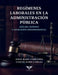 Los regímenes laborales en la administración pública: Análisis jurídico y aplicación jurisprudencial by Carlos Enrique Haro Vargas, Julio Enrique Haro Carranza