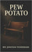 Pew Potato by Vandermark, Jonathan