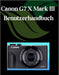 Canon G7 X Mark III Benutzerhandbuch: Ein Schritt-für-Schritt-Handbuch für Anfänger und Fortgeschrittene, das wichtige Kamerafunktionen, kreative Tech by Zoey Fortnite