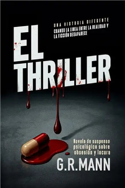 El Thriller: Novela negra de suspenso psicológico sobre obsesión y locura by Mann, G. R.