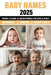 Baby Names 2025: Unique, Classic, and Trending Baby Names for Boys and Girls with Beautiful Meanings and Origins by Jaylin Hahn