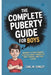 The Complete Puberty Guide for Boys: Answers to Your Toughest Questions About Growing Up, Body Changes, and Your Future by Carl M. Conley