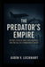 The Predator's Empire: Jeffrey Epstein, Ghislaine Maxwell, and the Fall of a Predator Network by Aiden V. Lockhart