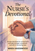 The Nurse's Devotional: 30 Days Devotional for Caring Hearts with Daily Strength, Compassion and Faith in Demanding days by Havenwood, Mara